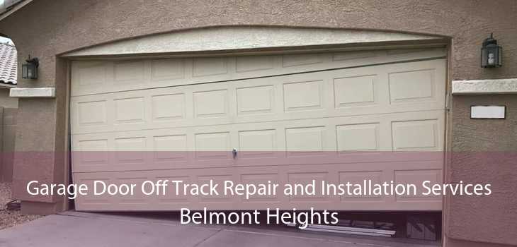 Garage Door Off Track Repair Belmont Heights - Garage Door Off Track Repair AnD Installation Services Belmont Heights